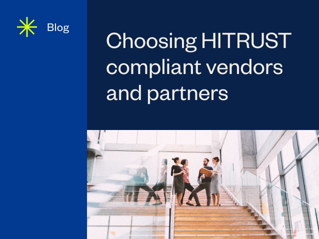 resource feature Choosing HITRUST compliant vendors and partners 1 1