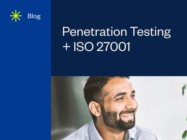 Combining Penetration Testing & ISO 27001 Audit for Enhanced Security Assessment